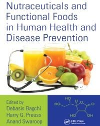 D. Bagchi - Nutraceuticals and Functional Foods in Human Health and Disease