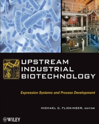 M. Flickinger - Upstream Industrial Biotechnology (2013)
