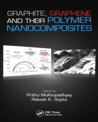 P. Mukhopadhyay - Graphite Graphene and Their Polymer Nanocomposites (2012)