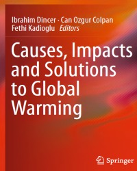 I. Dincer - Causes, Impacts and Solutions to Global Warming (2013)