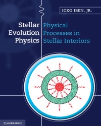 I. Iben - Stellar Evolution Physics (2 Volume set)