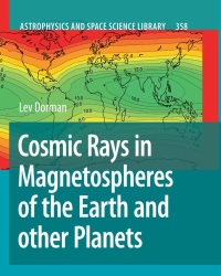 L. Dorman - Cosmic Rays in Magnetospheres of the Earth and other Planets (2009)