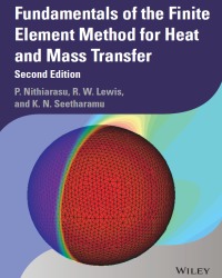 P. Nithiarasu - Fundamentals of the Finite Element Method for Heat and Mass Transfer (2016)
