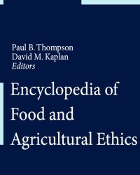 P. Thompson - Encyclopedia of Food and Agricultural Ethics (2014)