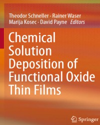 T. Schneller - Chemical Solution Deposition of Functional Oxide Thin Films (2014)