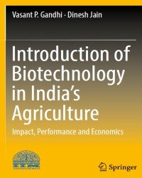 V. Gandhi - Introduction of Biotechnology in India’s Agriculture (2016)