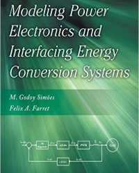 M. Simoes - Modeling Power Electronics and Interfacing Energy Conversion Systems (2017)