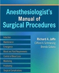 Richard A. Jaffe - Anaesthesiologists Manual of Surgical Procedures (5th edition, 2014)