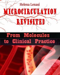 H. Lenasi - Microcirculation Revisited. From Molecules to Clinical Practice (2016)