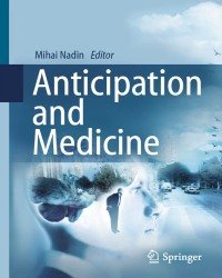 M. Nadin - Anticipation and Medicine (2016)