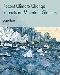 M. Pelto - Recent Climate Change Impacts on Mountain Glaciers (2017)
