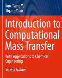 X. Yuan - Introduction to Computational Mass Transfer With Applications to Chemical Engineering (2017)