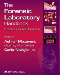 A. Mozayani - The Forensic Laboratory Handbook
