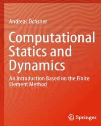 A. Ochsner - Computational Statics and Dynamics (2016)