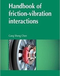 G. Chen - Handbook of Friction-Vibration Interactions (2014)