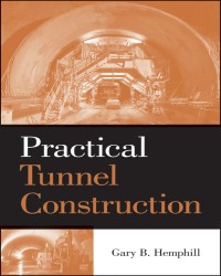 G. Hemphill - Practical Tunnel Construction (2013)