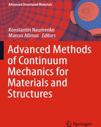 K. Naumenko - Advanced Methods of Continuum Mechanics for Materials and Structures (2016)