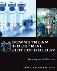 M. Flickinger - Downstream Industrial Biotechnology (2013)