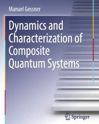 M. Gessner - Dynamics and Characterization of Composite Quantum Systems