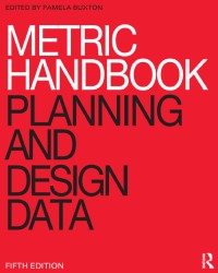 P. Buxton - Metric Handbook. Planning and Design Data (2015)