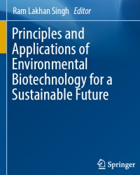 R. Singh - Principles and Applications of Environmental Biotechnology for a Sustainable Future (2017)