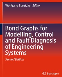 W. Borutzky - Bond Graphs for Modelling, Control and Fault Diagnosis of Engineering Systems