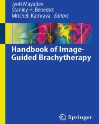 J. Mayadev - Handbook of Image-Guided Brachytherapy (2017)