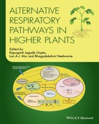 K. Gupta - Alternative Respiratory Pathways in Higher Plants (2015)