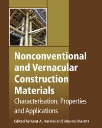 K. Harries - Nonconventional and Vernacular Construction Materials