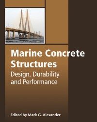 M. Alexander - Marine Concrete Structures (2016)