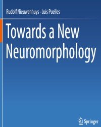 R. Nieuwenhuys - Towards a New Neuromorphology (2016)