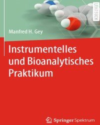 M. Gey - Instrumentelles und Bioanalytisches Praktikum (Немецкий язык, 2017)