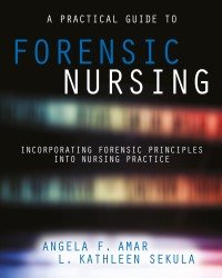 A. Amar - A Practical Guide to Forensic Nursing (2016)
