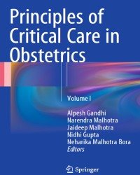 A. Gandhi - Principles of Critical Care in Obstetrics (2 Volume set, 2016)