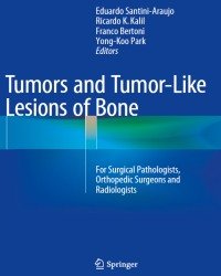 E. Santini-Araujo - Tumors and Tumor-Like Lesions of Bone (2015)
