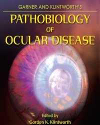 G. Klintworth - Garner and Klintworth's Pathobiology of Ocular Disease