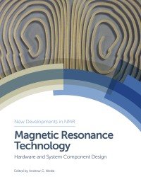 A. Webb - Magnetic Resonance Technology. Hardware and System Component Design (2016)