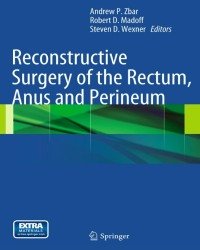 A. Zbar - Reconstructive Surgery of the Rectum, Anus and Perineum (Plus Video Content)