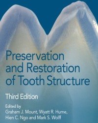 Graham J. Mount - Preservation and Restoration of Tooth Structure (2016)