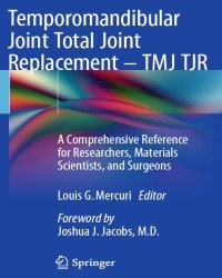 Louis G. Mercuri - Temporomandibular Joint Total Joint Replacement – TMJ TJR (2016)