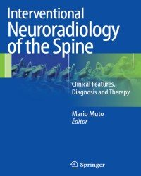 Mario Muto - Interventional Neuroradiology of the Spine