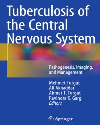Mehmet Turgut - Tuberculosis of the Central Nervous System (2017)