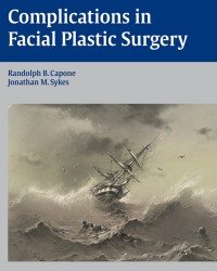 Randolph B. Capone - Complications in Facial Plastic Surgery