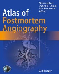 Silke Grabherr - Atlas of Postmortem Angiography (2016)