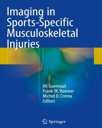 Ali Guermazi - Imaging in Sports-Specific Musculoskeletal Injuries (2016)