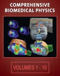 Anders Brahme - Comprehensive Biomedical Physics (10 Volume set, 2014)
