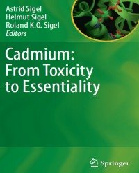 Astrid Sigel - Cadmium. From Toxicity to Essentiality