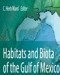 C. Herb Ward - Habitats and Biota of the Gulf of Mexico (2 Volume set, 2017)