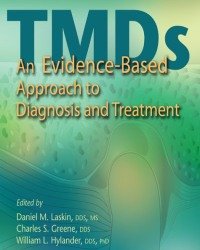 Daniel M. Laskin - Temporomandibular Disorders. An Evidenced-Based Approach to Diagnosis And Treatment
