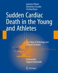 Gaetano Thiene - Sudden Cardiac Death in the Young and Athletes (2016)